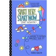 Start Here, Start Now - Start Anywhere