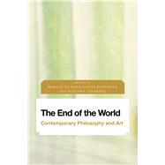 The End of the World Contemporary Philosophy and Art