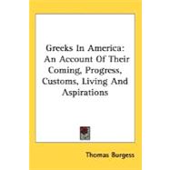 Greeks In America: An Account of Their Coming, Progress, Customs, Living and Aspirations