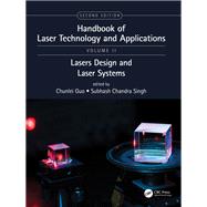 Handbook of Laser Technology and Applications, Second Edition: Laser Design and Laser Systems (Volume Two)