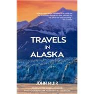 Travels in Alaska (Warbler Classics Annotated Edition)