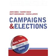 Campaigns & Elections Rules, Reality, Strategy, Choice