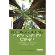 Reconstructing Sustainability Science: Knowledge and action for a sustainable future
