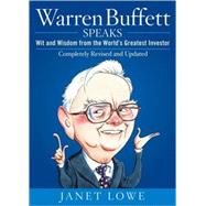 Warren Buffett Speaks Wit and Wisdom from the World's Greatest Investor