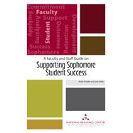 A Faculty and Staff Guide on Supporting Sophomore Student Success