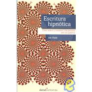 Escritura hipnotica/ Hypnotic Writings: Como Seducir Y Convencer a Las Personas Solo Con Palabras,9789705802621 Escritura hipnotica/ Hypnotic Writings: Como Seducir Y Convencer a Las Personas Solo Con Palabras,9789705802621