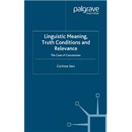 Linguistic Meaning, Truth Conditions and Relevance