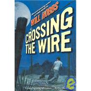 Crossing the Wire