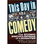 This Day In Comedy The Ethnic Encyclopedia of Laughter