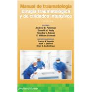 Manual de traumatología. Cirugía traumatológica y de cuidados intensivos