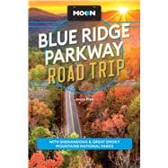Moon Blue Ridge Parkway Road Trip: With Shenandoah & Great Smoky Mountains National Parks