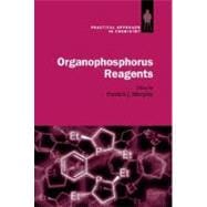 Organophosphorus Reagents A Practical Approach in Chemistry