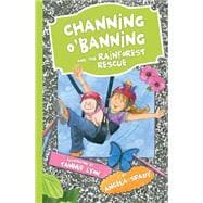 Channing O'banning and the Rainforest Rescue