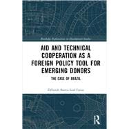 Aid and Technical Cooperation as a Foreign Policy Tool for Emerging Donors: Lessons from Brazil