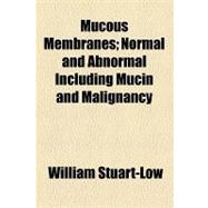 Mucous Membranes: Normal and Abnormal Including Mucin and Malignancy