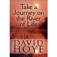 Take a Journey on the River of Life