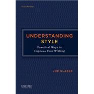 Understanding Style Practical Ways to Improve Your Writing