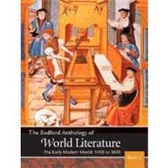The Bedford Anthology of World Literature Book 3 The Early Modern World, 1450-1650