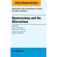 Hysterectomy and the Alternatives, an Issue of Obstetrics and Gynecology Clinics of North America
