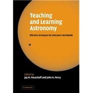 Teaching and Learning Astronomy: Effective Strategies for Educators Worldwide