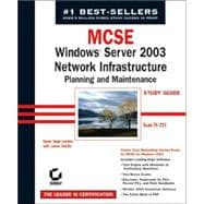 MCSE: Windows<sup>®</sup> Server 2003 Network Infrastructure Planning and Maintenance Study Guide: Exam 70-293