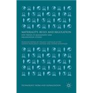 Materiality, Rules and Regulation New Trends in Management and Organization Studies