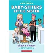 Karen's Haircut: A Graphic Novel (Baby-sitters Little Sister #7)