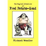 The Magical Adventures Of Fred Potato-head