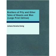 Brothers of Pity and Other Tales of Beasts and Men