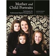 Mother and Child Portraits Techniques for Professional Digital Photographers