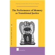 The Performance of Memory As Transitional Justice