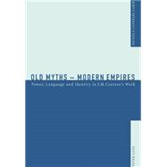 Old Myths - Modern Empires : Power, Language and Identity in J.M. Coetzee's Work