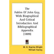 The Fables Of John Gay, With Biographical And Critical Introduction And Bibliographical Appendix