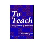 To Teach : The Journey of a Teacher