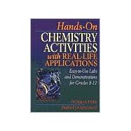 Hands-On Chemistry Activities with Real-Life Applications Easy-to-Use Labs and Demonstrations for Grades 8-12