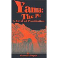 Yama, the Pit: A Novel of Prostitution