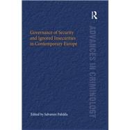 Governance of Security and Ignored Insecurities in Contemporary Europe