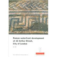 Roman Waterfront Development at 12 Arthur Street, City of London