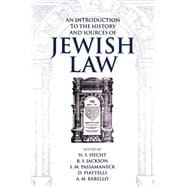 INTRODUCTION TO THE HISTORY & SOURCES OF JEWISH LAW