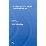 Left Parties and Social Policy in Postcommunist Europe