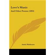 Love's Music : And Other Poems (1894)