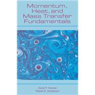 Momentum, Heat, and Mass Transfer Fundamentals