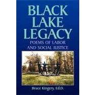 Black Lake Legacy: Poems of Labor and Social Justice