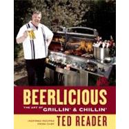 Beerlicious The Art of Grillin' and Chillin'