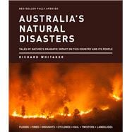 Australia's Natural Disasters Tales of nature's dramatic impact on this country and its people