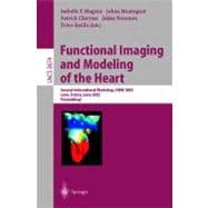 Functional Imaging and Modeling of the Heart: Second International Workshop, Fimh 2003, Lyon, France, June 5-6, 2003 : Proceedings