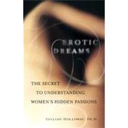 Erotic Dreams : The Secret to Understanding Women's Hidden Passions