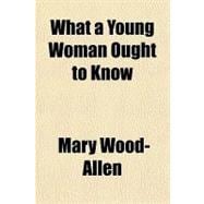 What a Young Woman Ought to Know