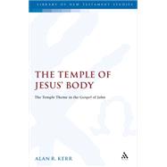 The Temple of Jesus' Body The Temple Theme in the Gospel of John