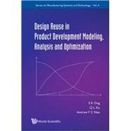 Design Reuse in Product Development Modeling, Analysis and Optimization